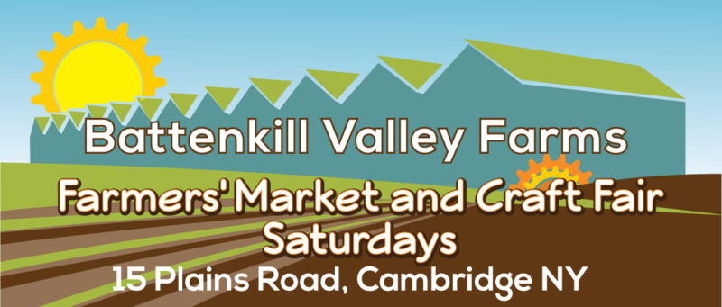 Battenkill Valley Farms- Farmers’ Market and Craft Fair